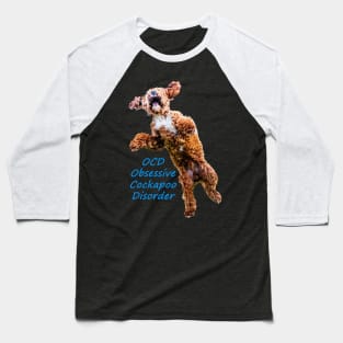 OCD Obsessive Cockapoo Disorder Baseball T-Shirt